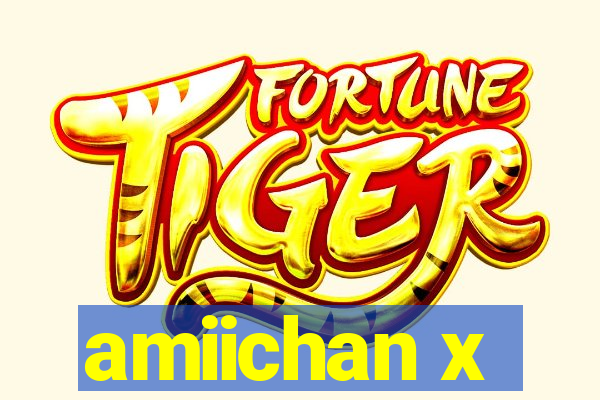 amiichan x